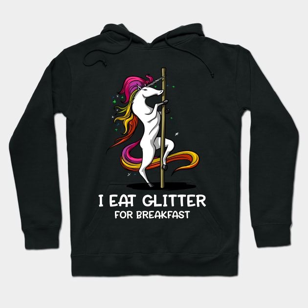 Unicorn I Eat Glitter For Breakfast Hoodie by underheaven